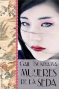 MUJERES DE LA SEDA de TSUKIYAMA, GAIL 