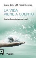 LA VIDA VIENE A CUENTO di SOLER, JAUME  CONANGLA, M. MERCE 