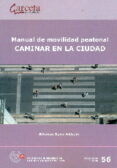 MANUAL DE MOVILIDAD PEATONAL de SANZ ALDUAN, ALFONSO 