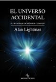 EL UNIVERSO ACCIDENTAL de LIGHTMAN, ALAN 