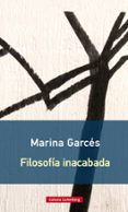 FILOSOFIA INACABADA de GARCES, MARINA 