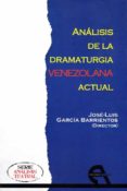 ANALISIS DE LA DRAMATURGIA VENEZOLANA ACTUAL de GARCIA BARRIENTOS, JOSE LUIS 