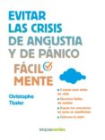 EVITAR LAS CRISIS DE ANGUSTIA Y DE PNICO FCILMENTE di TISSIER, CHRISTOPHE 