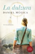 LA DULZURA de MUGICA, DANIEL 