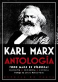 ANTOLOGA: TODO MARX EN PLDORAS di MARX, KARL 