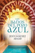 LOS BAOS DEL POZO AZUL de SANCHEZ ADALID, JESUS 
