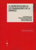 LA REPRESENTACIN DE LOS TRABAJADORES EN LA EMPRESA di COLLADO GARCIA, LUIS 