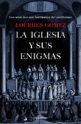 LA IGLESIA Y SUS ENIGMAS de GOMEZ MARTIN, LOURDES 