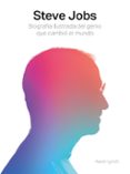 STEVE JOBS. BIOGRAFIA ILUSTRADA DEL GENIO QUE CAMBIO EL MUNDO di LYNCH, KEVIN 
