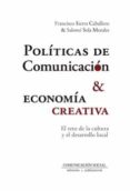 POLTICAS DE COMUNICACIN Y ECONOMA CREATIVA di SIERRA CABALLERO, FRANCISCO 