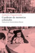 CUADERNO DE MEMORIAS COLONIALES di FIGUEIREDO, ISABELA 