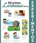 MI PRIMER LAROUSSE DE LOS EXPERIMENTOS di VV.AA. 