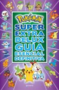 POKEMON SUPER EXTRA DELUX GUIA ESENCIAL DEFINITIVA di VV.AA. 
