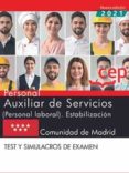 PERSONAL AUXILIAR DE SERVICIOS (PERSONAL LABORAL). ESTABILIZACION COMUNIDAD DE MADRID: TEST Y SIMULACROS DE EXAMEN di VV.AA. 