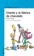 CHARLIE Y LA FABRICA DE CHOCOLATE (51 ED.) de DAHL, ROALD 