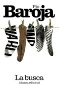 LA BUSCA: LA LUCHA POR LA VIDA I de BAROJA, PIO 