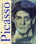PICASSO, UNA BIOGRAFIA: 1881-1906 de RICHARDSON, JOHN 
