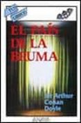 EL PAIS DE LA BRUMA de DOYLE, ARTHUR CONAN 