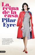 LA REINA DE LA CASA de EYRE, PILAR 