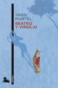 BEATRIZ Y VIRGILIO de MARTEL, YANN   MARTEL, YANN 