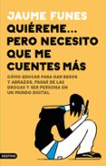 QUIEREME PERO NECESITO QUE ME CUENTES MAS di FUNES, JAUME 