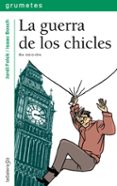 LA GUERRA DE LOS CHICLES (PREMIO GUILLEM CIFRE DE COLONYA 1998) de FOLCK, JORDI  BOSCH, ISAAC 