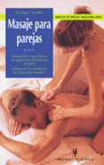 MANUALES DE MEDICINA TRADICIONAL CHINA. MASAJE PARA PAREJAS de JINGXI, QU  RIHE, LIU 