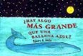 HAY ALGO MAS GRANDE QUE UNA BALLENA AZUL? de WELLS, ROBERT E. 
