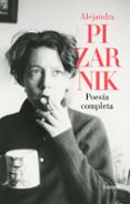 POESIA COMPLETA di PIZARNIK, ALEJANDRA 