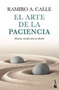 EL ARTE DE LA PACIENCIA de CALLE, RAMIRO A. 