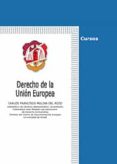 DERECHO DE LA UNION EUROPEA de MOLINA DEL POZO, CARLOS FRANCISCO 