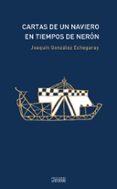 CARTAS DE UN NAVIERO EN TIEMPOS DE NERON de GONZALEZ ECHEGARAY, JOAQUIN 