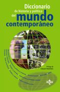 DICCIONARIO DE HISTORIA Y POLITICA DEL MUNDO CONTEMPORANEO di VV.AA. 