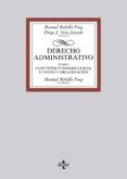 DERECHO ADMINISTRATIVO (TOMO I): CONCEPTOS FUNDAMENTALES: FUENTES Y ORGANIZACION de REBOLLO PUIG, MANUEL  VERA JURADO, DIEGO JOSE 