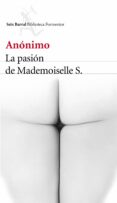 LA PASIN DE MADEMOISELLE S. de ANONIMO 