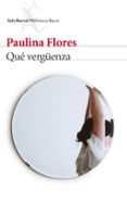 QU VERGUENZA de FLORES, PAULINA 