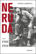POESIA COMPLETA. TOMO II (1948 - 1954) de NERUDA, PABLO 
