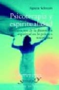 PSICOTERAPIA Y ESPIRITUALIDAD: LA INTEGRACION DE LA DIMENSION ESP IRITUAL EN AL PRACTICA TERAPEUTICA di SCHREURS, AGNETA 