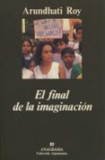 EL FINAL DE LA IMAGINACION ND/AED di ROY, ARUNDHATI 