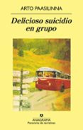 DELICIOSO SUICIDIO EN GRUPO de PAASILINNA, ARTO 
