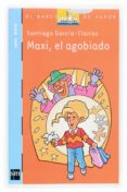 MAXI, EL AGOBIADO de GARCIA-CLAIRAC, SANTIAGO 
