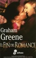 EL FIN DEL ROMANCE de GREENE, GRAHAM 