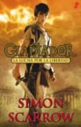 GLADIADOR 1: LA LUCHA POR LA LIBERTAD de SCARROW, SIMON 