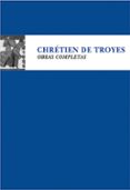 OBRAS COMPLETAS de TROYES, CHRETIEN DE 