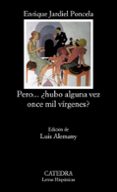PERO... HUBO ALGUNA VEZ ONCE MIL VIRGENES? de JARDIEL PONCELA, ENRIQUE 