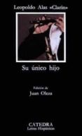 SU UNICO HIJO (4 ED.) de ALAS, LEOPOLDO CLARIN 