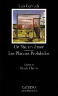 UN RIO, UN AMOR; LOS PLACERES PROHIBIDOS de CERNUDA, LUIS 