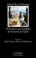EL HOMBRE QUE HABLABA DE OCTAVIA DE CADIZ de BRYCE ECHENIQUE, ALFREDO 