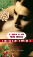 MEMORIA DE MIS PUTAS TRISTES de GARCIA MARQUEZ, GABRIEL 