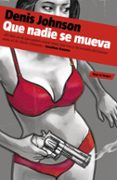 QUE NADIE SE MUEVA de JOHNSON, DENISE 